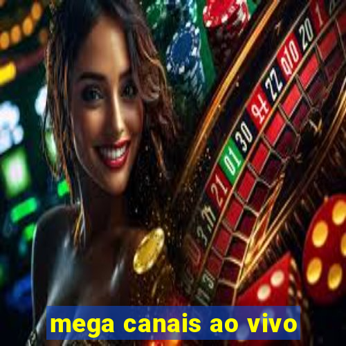 mega canais ao vivo